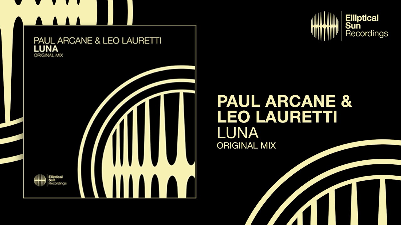 Paul Arcane & Leo Lauretti - Luna ( Original Mix ) *OUT NOW*