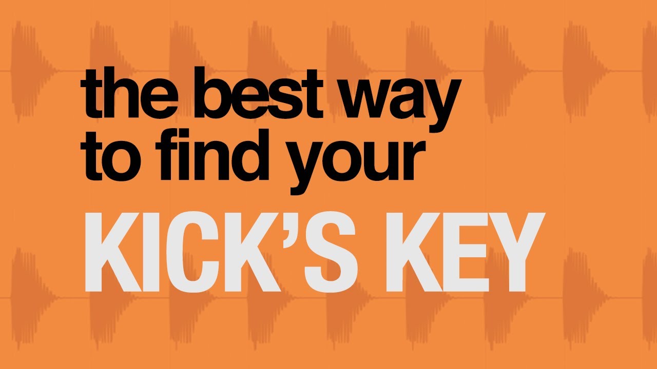 The BEST WAY to find the PERFECT KEY for your KICK