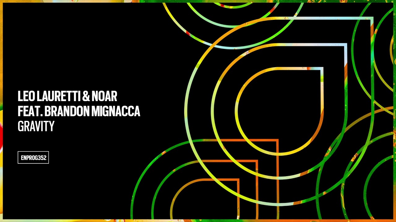 Leo Lauretti & NOAR Feat. Brandon Mignacca - Gravity [OUT NOW]