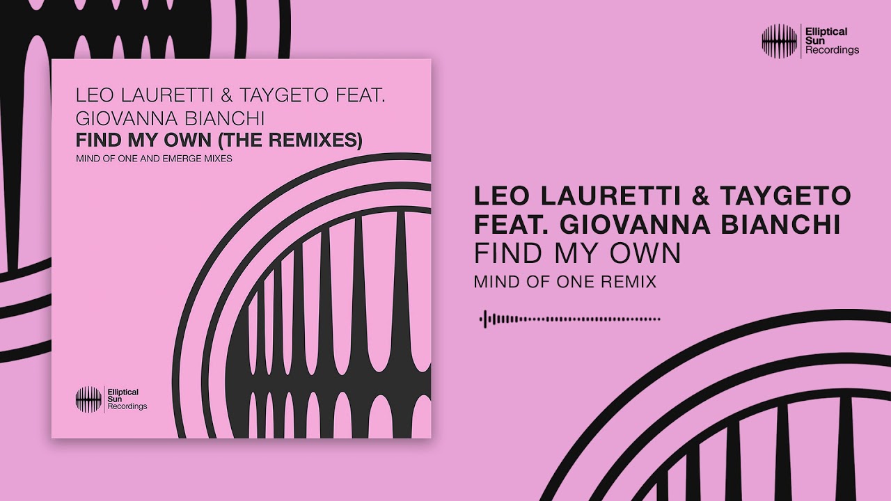 Leo Lauretti & Taygeto Feat. Giovanna Bianchi - Find My Own (Mind Of One Remix)