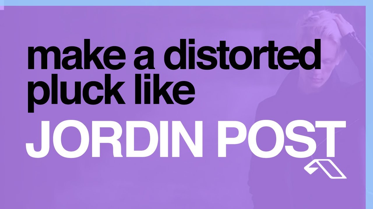 Serum Tutorial - Distorted Pluck from Jordin Post's 'Fade Away' (+ preset)(Anjunabeats)