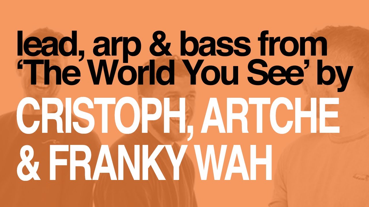 BASS, ARP and LEAD like Cristoph, Franky Wah | Serum Tutorial (+ preset)