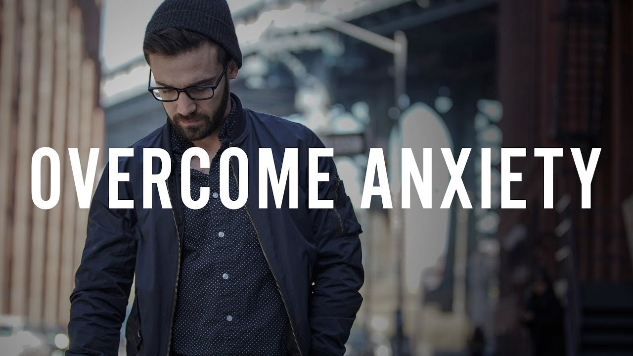 How to Overcome Anxiety