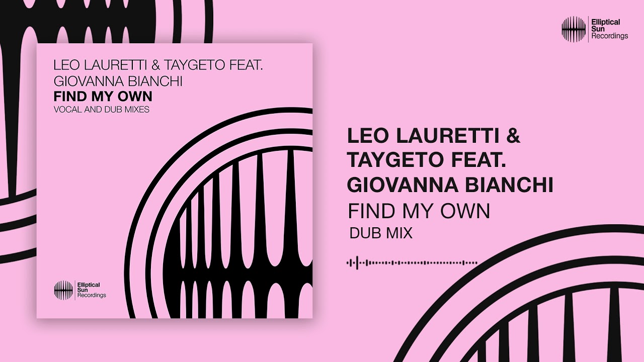 Leo Lauretti & Taygeto feat. Giovanna Bianchi - Find My Own (Dub Mix)