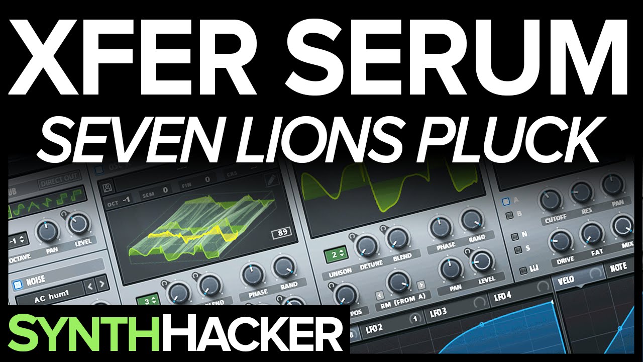 Serum Tutorial - Seven Lions 'Don't Leave' Progressive Pluck