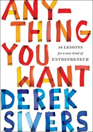 Derek Sivers - Anything You Want
