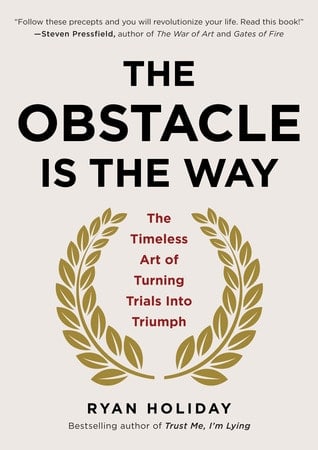 Ryan Holiday - The Obstacle Is The Way