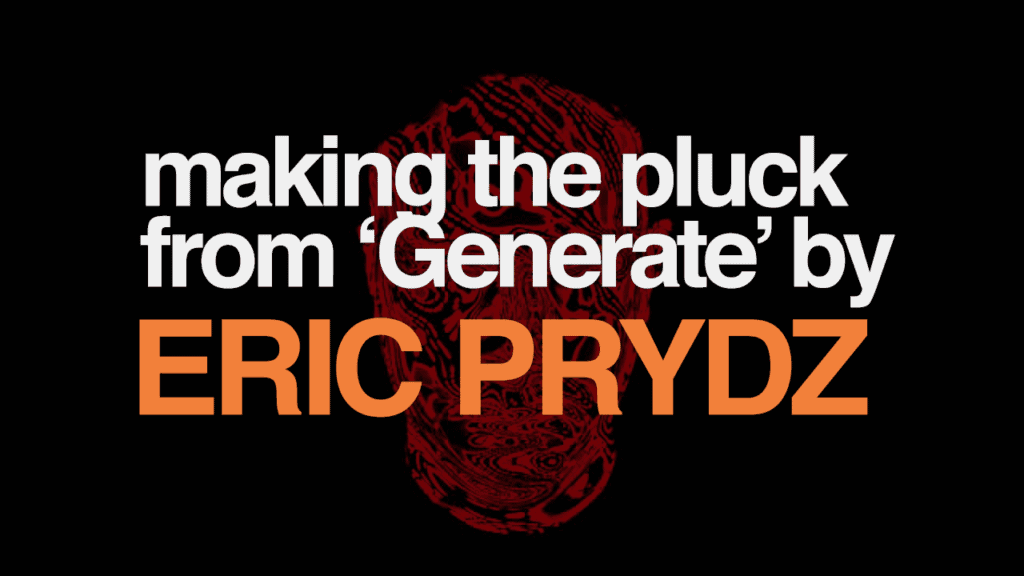 Eric Prydz Generate Pluck