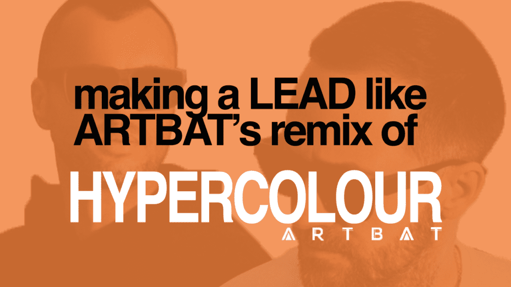 Making A Lead Like Artbat Hypercolour