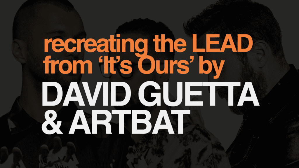 The Main Lead From David Guetta Artbat It's Ours